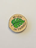 Be-Leaf | Fridge Magnet